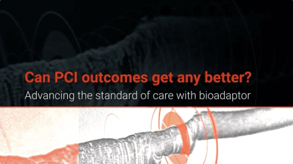 Webinar - Can PCI outcomes get any better. Advancing the standard of care with Bioadaptor?